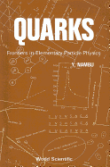 Quarks: Frontiers in Elementary Particle Physics