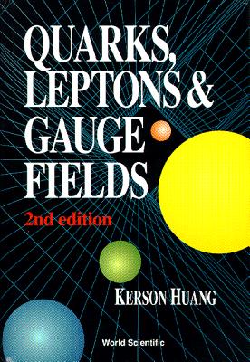 Quarks, Leptons and Gauge Fields (2nd Edition) - Huang, Kerson