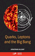 Quarks, Leptons, and the Big Bang