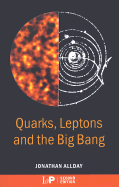 Quarks, Leptons and the Big Bang