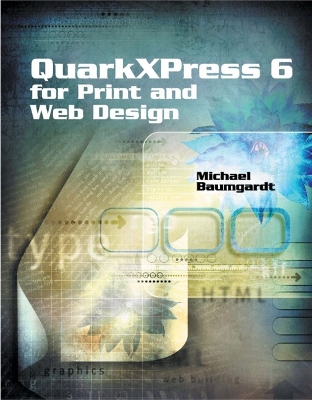 QuarkXPress 6 for Print and Web Design - Baumgardt, Michael