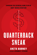 Quarterback Sneak: Exposing the Criminal Game Plan of Art Schlichter