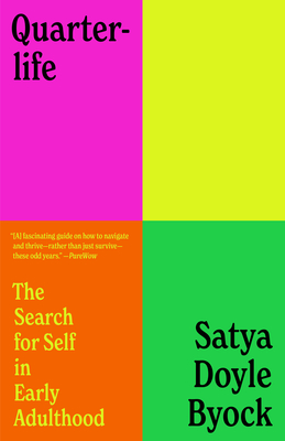 Quarterlife: The Search for Self in Early Adulthood - Byock, Satya Doyle