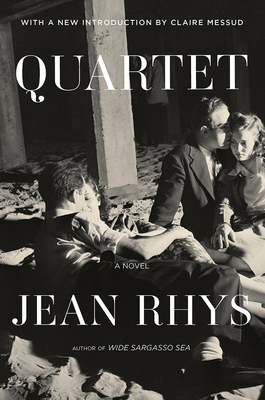 Quartet - Rhys, Jean, and Messud, Claire (Introduction by)