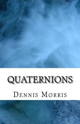 Quaternions - Morris, Dennis