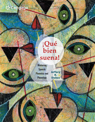 Que Bien Suena: Mastering Spanish Phonetics and Phonology - Stokes, Jeffery D