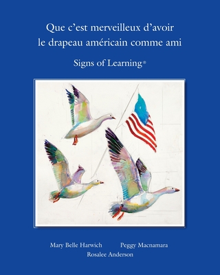 Que c?est merveilleux d?avoir le drapeau americain comme ami - MacNamara, Peggy (Illustrator), and Harwich, Mary Belle