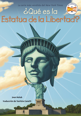 Que Es La Estatua de La Libertad? - Holub, Joan, and Hinderliter, John (Illustrator), and Noriega, Eduardo