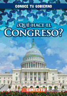 Que Hace El Congreso? (What Does Congress Do?)