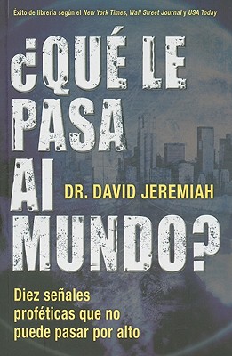 Que Le Pasa al Mundo? - Jeremiah, David, Dr.