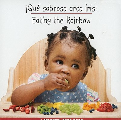 Que Sabroso Arco Iris!/Eating The Rainbow - Star Bright Books (Creator)