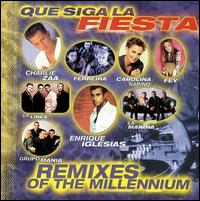 Que Siga la Fiesta: Remixes of Millennium - Various Artists