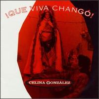 Que Viva Chango! - Celina Gonzalez