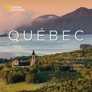 Quebec: A Photographic Road Trip Through Canada's Beautiful Province