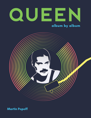 Queen: Album by Album - Popoff, Martin