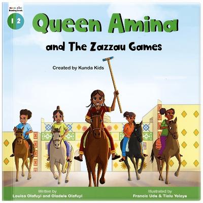 Queen Amina and the Zazzau Games - Olafuyi, Louisa