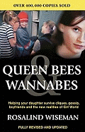 Queen Bees And Wannabes for the Facebook Generation: Helping your teenage daughter survive cliques, gossip, bullying and boyfriends