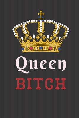 Queen Bitch: Notebook, Journal Gift, Diary, Doodle Gift or Notebook 6 x 9 Compact Size- 100 Blank Lined Pages, Gift Present Birthday - Books, Carrigleagh