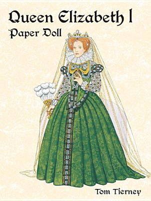 Queen Elizabeth I Paper Doll - Tierney, Tom