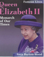 Queen Elizabeth II: Monarch of Our Times - Barton-Wood, Sara