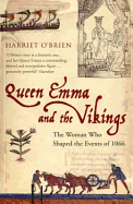 Queen Emma and the Vikings: The Woman Who Shaped the Events of 1066