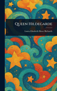 Queen Hildegarde