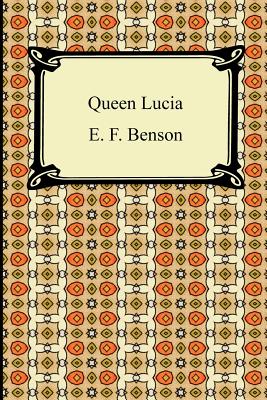 Queen Lucia - Benson, E F