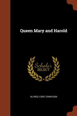 Queen Mary and Harold - Tennyson, Alfred Lord