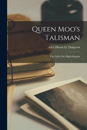 Queen Moo's Talisman: The Fall of the Maya Empire