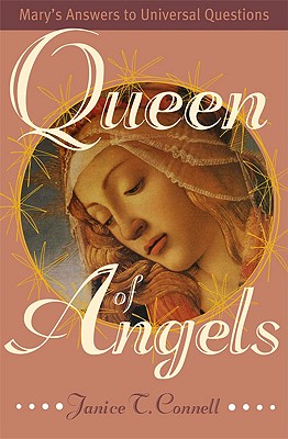 Queen of Angels: Mary's Answers to Universal Questions - Connell, Janice T