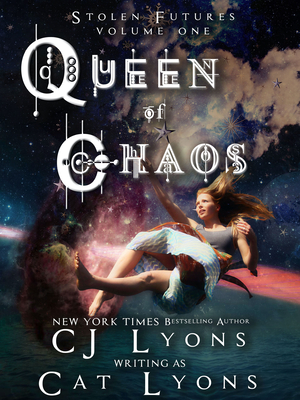 Queen of Chaos: Stolen Futures: Unity, Book One - Lyons, Cat, and Lyons, Cj