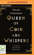 Queen of Coin and Whispers: A kingdom of secrets and a game of lies