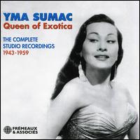 Queen of Exotca: The Complete Studio Recordings 1943-1959 - Yma Sumac