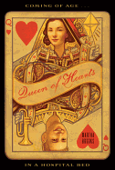 Queen of Hearts: Coming of Age in a Hospital Bed