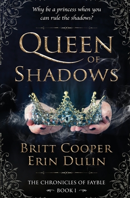 Queen of Shadows - Cooper, Britt, and Dulin, Erin