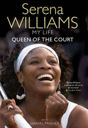 Queen of the Court. Serena Williams with Daniel Paisner