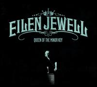 Queen of the Minor Key - Eilen Jewell