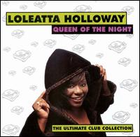 Queen of the Night: The Ultimate Club Collection - Loleatta Holloway