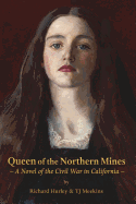 Queen of the Northern Mines: A Novel of the Civil War in California