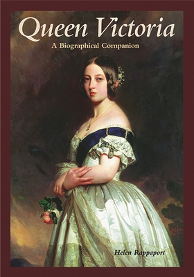 Queen Victoria: A Biographical Companion - Rappaport, Helen