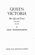 Queen Victoria: Her Life and Times, - Woodham Smith, Cecil Blanche Fitz GE