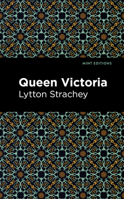 Queen Victoria - Strachey, Lytton, and Editions, Mint (Contributions by)