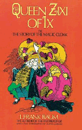 Queen Zixi of IX: Or the Story of the Magic Cloak