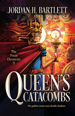 Queen's Catacombs: Volume 2 - Bartlett, Jordan H