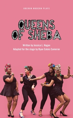 Queens of Sheba - Hagan, Jessica L., and Cameron, Ryan Calais (Adapted by)