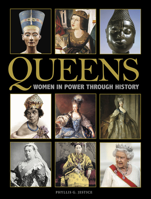 Queens: Women in Power through History - Jestice, Phyllis G, Dr.