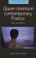 Queer Cinema in Contemporary France: Five Directors