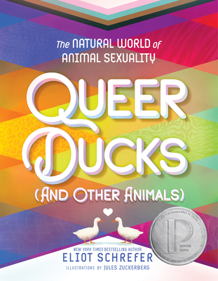 Queer Ducks (and Other Animals): The Natural World of Animal Sexuality - Schrefer, Eliot