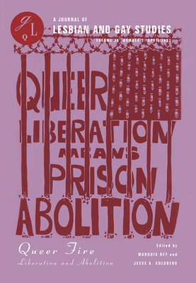 Queer Fire: Liberation and Abolition - Bey, Marquis (Editor), and Goldberg, Jesse A (Editor)