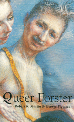 Queer Forster - Martin, Robert K (Editor), and Piggford, George (Editor)